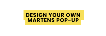 design your own martens pop up